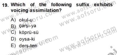 Türkçe Ses Ve Biçim Bilgisi Dersi 2013 - 2014 Yılı (Vize) Ara Sınavı 19. Soru