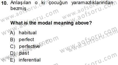 Türkçe Ses Ve Biçim Bilgisi Dersi 2013 - 2014 Yılı (Final) Dönem Sonu Sınav Soruları 10. Soru