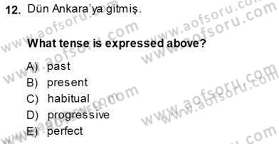 Türkçe Ses Ve Biçim Bilgisi Dersi 2013 - 2014 Yılı (Final) Dönem Sonu Sınav Soruları 12. Soru