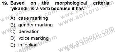 Türkçe Ses Ve Biçim Bilgisi Dersi 2013 - 2014 Yılı (Final) Dönem Sonu Sınav Soruları 19. Soru