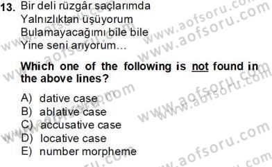 Türkçe Ses Ve Biçim Bilgisi Dersi 2013 - 2014 Yılı Tek Ders Sınav Soruları 13. Soru