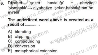Türkçe Ses Ve Biçim Bilgisi Dersi 2013 - 2014 Yılı Tek Ders Sınav Soruları 6. Soru
