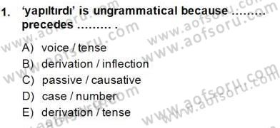 Türkçe Ses Ve Biçim Bilgisi Dersi 2014 - 2015 Yılı (Final) Dönem Sonu Sınav Soruları 1. Soru