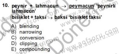 Türkçe Ses Ve Biçim Bilgisi Dersi 2014 - 2015 Yılı (Final) Dönem Sonu Sınav Soruları 10. Soru