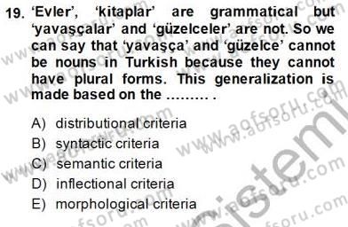 Türkçe Ses Ve Biçim Bilgisi Dersi 2014 - 2015 Yılı (Final) Dönem Sonu Sınav Soruları 19. Soru