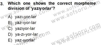 Türkçe Ses Ve Biçim Bilgisi Dersi 2014 - 2015 Yılı (Final) Dönem Sonu Sınav Soruları 3. Soru