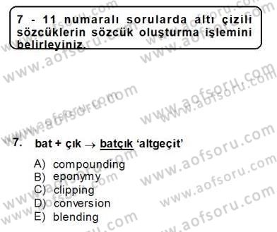 Türkçe Ses Ve Biçim Bilgisi Dersi 2014 - 2015 Yılı (Final) Dönem Sonu Sınav Soruları 7. Soru