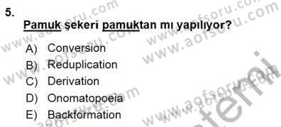 Türkçe Ses Ve Biçim Bilgisi Dersi 2015 - 2016 Yılı (Final) Dönem Sonu Sınav Soruları 5. Soru