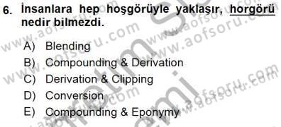 Türkçe Ses Ve Biçim Bilgisi Dersi 2015 - 2016 Yılı (Final) Dönem Sonu Sınav Soruları 6. Soru