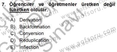 Türkçe Ses Ve Biçim Bilgisi Dersi 2015 - 2016 Yılı (Final) Dönem Sonu Sınav Soruları 7. Soru