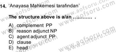 Türkçe Tümce Bilgisi Ve Anlambilim Dersi 2013 - 2014 Yılı (Vize) Ara Sınav Soruları 14. Soru