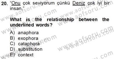 Türkçe Tümce Bilgisi Ve Anlambilim Dersi 2013 - 2014 Yılı Tek Ders Sınav Soruları 20. Soru