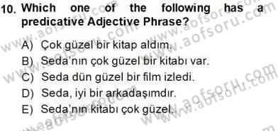 Türkçe Tümce Bilgisi Ve Anlambilim Dersi 2014 - 2015 Yılı (Vize) Ara Sınav Soruları 10. Soru