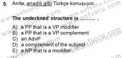 Türkçe Tümce Bilgisi Ve Anlambilim Dersi 2014 - 2015 Yılı (Vize) Ara Sınav Soruları 5. Soru