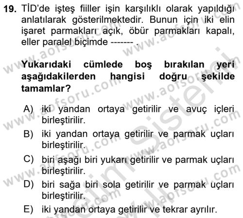 Türk İşaret Dili Dersi 2020 - 2021 Yılı Yaz Okulu Sınav Soruları 19. Soru