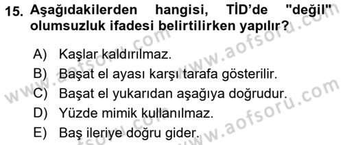 Türk İşaret Dili Dersi 2021 - 2022 Yılı (Vize) Ara Sınav Soruları 15. Soru
