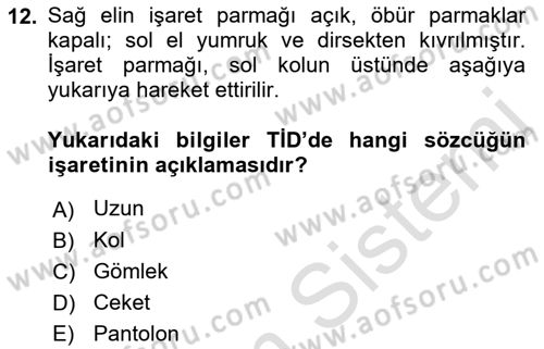 Türk İşaret Dili Dersi 2021 - 2022 Yılı (Final) Dönem Sonu Sınav Soruları 12. Soru
