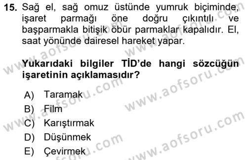 Türk İşaret Dili Dersi 2021 - 2022 Yılı (Final) Dönem Sonu Sınav Soruları 15. Soru