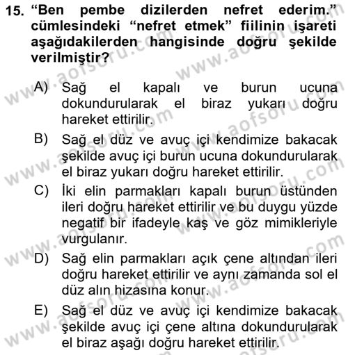 Türk İşaret Dili Dersi 2021 - 2022 Yılı Yaz Okulu Sınavı 15. Soru