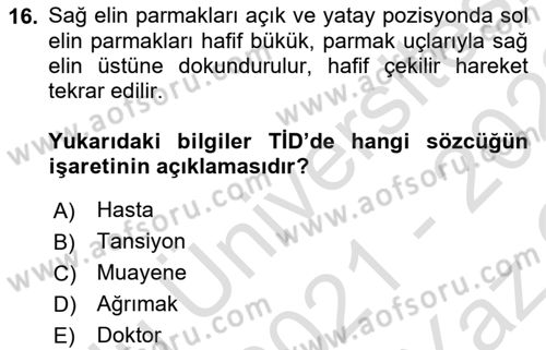 Türk İşaret Dili Dersi 2021 - 2022 Yılı Yaz Okulu Sınavı 16. Soru