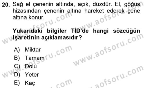 Türk İşaret Dili Dersi 2021 - 2022 Yılı Yaz Okulu Sınavı 20. Soru