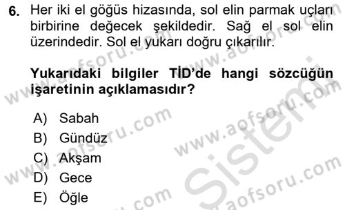 Türk İşaret Dili Dersi 2021 - 2022 Yılı Yaz Okulu Sınavı 6. Soru