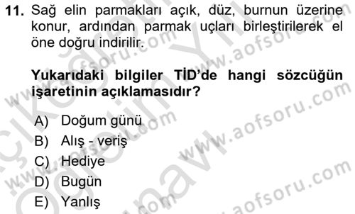 Türk İşaret Dili Dersi 2022 - 2023 Yılı Yaz Okulu Sınav Soruları 11. Soru