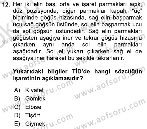 Türk İşaret Dili Dersi 2022 - 2023 Yılı Yaz Okulu Sınav Soruları 12. Soru