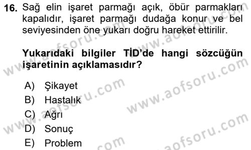 Türk İşaret Dili Dersi 2022 - 2023 Yılı Yaz Okulu Sınav Soruları 16. Soru