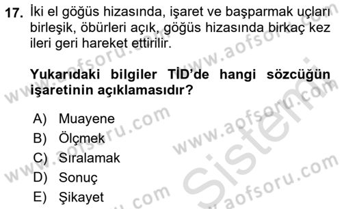 Türk İşaret Dili Dersi 2022 - 2023 Yılı Yaz Okulu Sınav Soruları 17. Soru