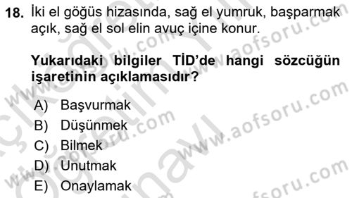 Türk İşaret Dili Dersi 2022 - 2023 Yılı Yaz Okulu Sınav Soruları 18. Soru