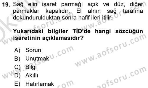 Türk İşaret Dili Dersi 2022 - 2023 Yılı Yaz Okulu Sınav Soruları 19. Soru