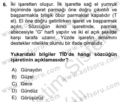 Türk İşaret Dili Dersi 2022 - 2023 Yılı Yaz Okulu Sınav Soruları 6. Soru