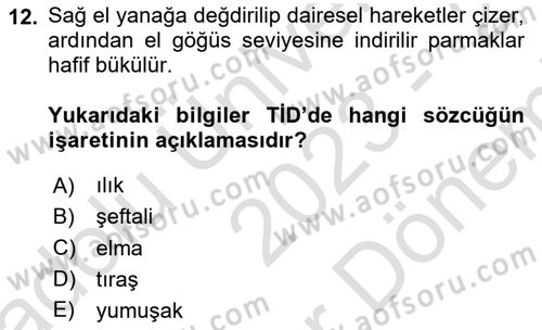Türk İşaret Dili Dersi 2023 - 2024 Yılı (Final) Dönem Sonu Sınav Soruları 12. Soru