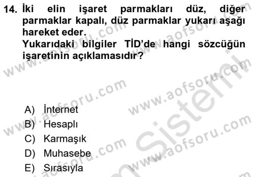 Türk İşaret Dili Dersi 2023 - 2024 Yılı (Final) Dönem Sonu Sınav Soruları 14. Soru