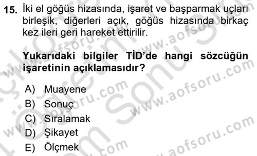 Türk İşaret Dili Dersi 2023 - 2024 Yılı (Final) Dönem Sonu Sınav Soruları 15. Soru