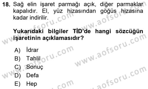 Türk İşaret Dili Dersi 2023 - 2024 Yılı (Final) Dönem Sonu Sınav Soruları 18. Soru