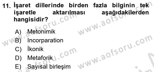 Türk İşaret Dili Dersi 2023 - 2024 Yılı Yaz Okulu Sınav Soruları 11. Soru