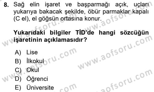 Türk İşaret Dili Dersi 2023 - 2024 Yılı Yaz Okulu Sınav Soruları 8. Soru