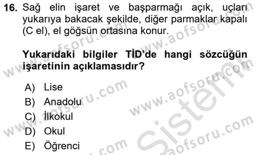 Türk İşaret Dili Dersi 2024 - 2025 Yılı (Vize) Ara Sınav Soruları 16. Soru