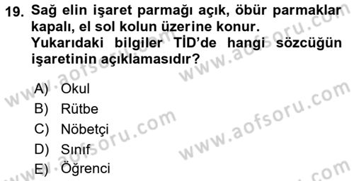 Türk İşaret Dili Dersi 2024 - 2025 Yılı (Vize) Ara Sınav Soruları 19. Soru