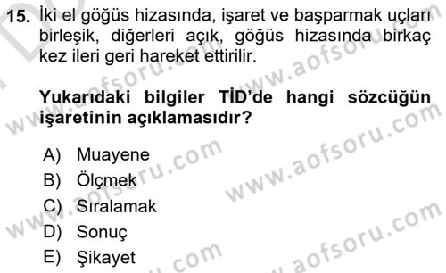 Türk İşaret Dili Dersi 2024 - 2025 Yılı (Final) Dönem Sonu Sınav Soruları 15. Soru