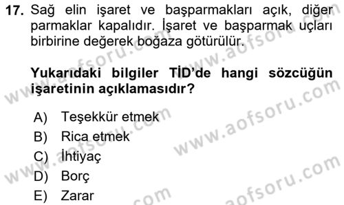 Türk İşaret Dili Dersi 2024 - 2025 Yılı (Final) Dönem Sonu Sınav Soruları 17. Soru