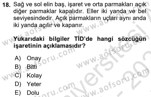 Türk İşaret Dili Dersi 2024 - 2025 Yılı (Final) Dönem Sonu Sınav Soruları 18. Soru
