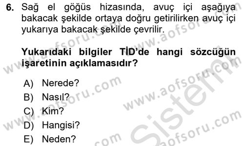 Türk İşaret Dili Dersi 2024 - 2025 Yılı (Final) Dönem Sonu Sınav Soruları 6. Soru