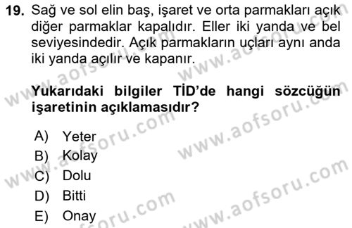 Türk İşaret Dili Dersi 2024 - 2025 Yılı Yaz Okulu Sınav Soruları 19. Soru