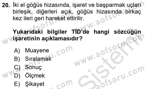 Türk İşaret Dili Dersi 2024 - 2025 Yılı Yaz Okulu Sınav Soruları 20. Soru