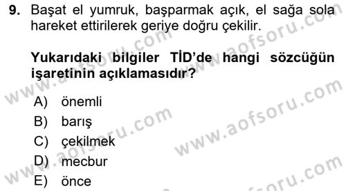 Türk İşaret Dili Dersi 2024 - 2025 Yılı Yaz Okulu Sınav Soruları 9. Soru