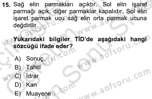 Türk İşaret Dili Dersi 2025 - 2026 Yılı (Final) Dönem Sonu Sınav Soruları 15. Soru