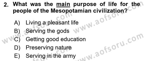 Introduction to World Civilization Dersi Ara Sınavı Deneme Sınav Soruları 2. Soru